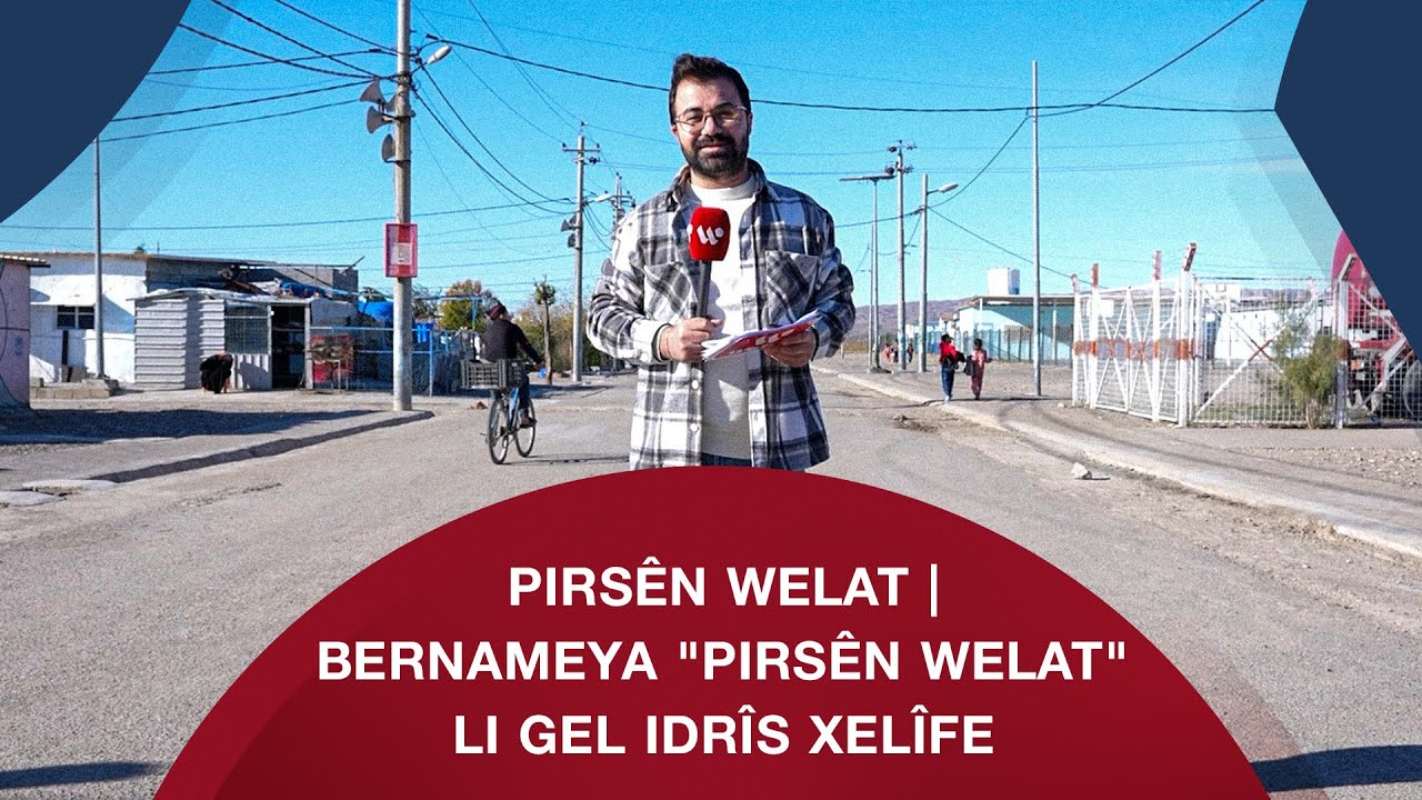 Pirsên Welat | Bernameya "Pirsên Welat" li gel Idrîs Xelîfe
