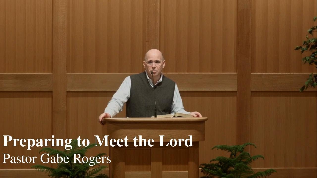 Preparing to Meet the Lord