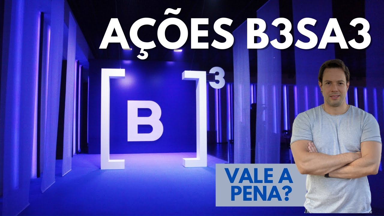 B3 &eacute; a melhor a&ccedil;&atilde;o da bolsa de valores? Conhe&ccedil;a a B3SA3