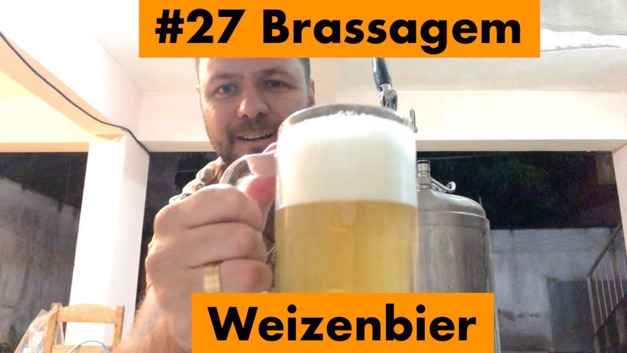 #27 brassagem Weiss Receita  Cerveja de trigo fermentador pressurizavel como fazer cerveja Artesanal