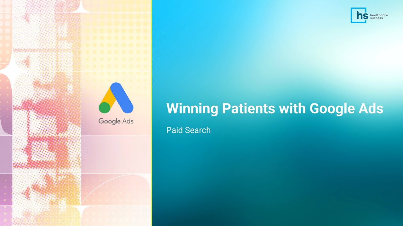 Webinar: Winning Patients with google Ads