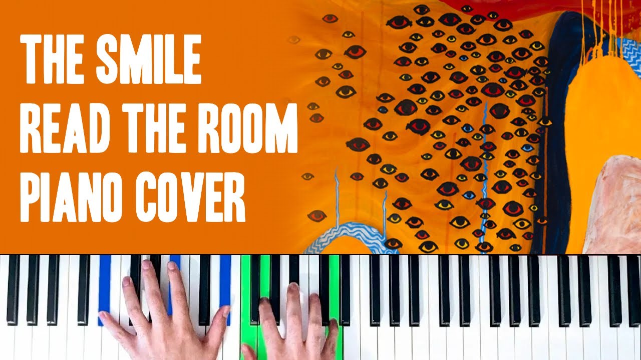 The Smile - Read The Room [Piano Cover]