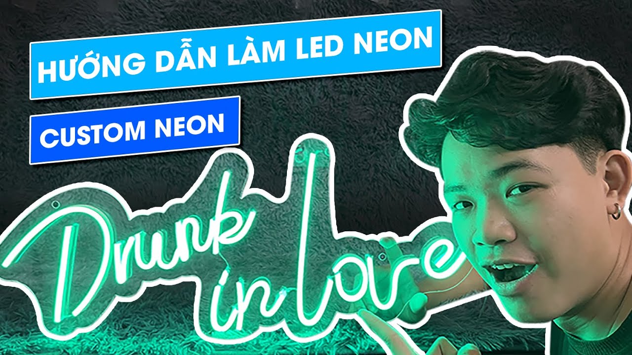 Hướng dẫn làm led neon - Custom đèn led neon tại vua đèn led| vua đèn led