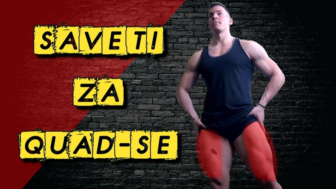 QUADRICEPSI- kako ih trenirati i kako dobiti spoljasni luk