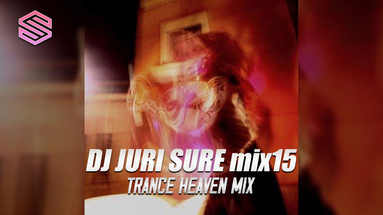 DJ JURI SURE mix15 Trance Heaven mix