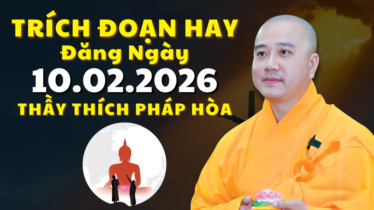 Trích Đoạn Hay Đăng Ngày 10.02.2026 | Thầy Thích Pháp Hòa Canada - Tu Viện Trúc Lâm