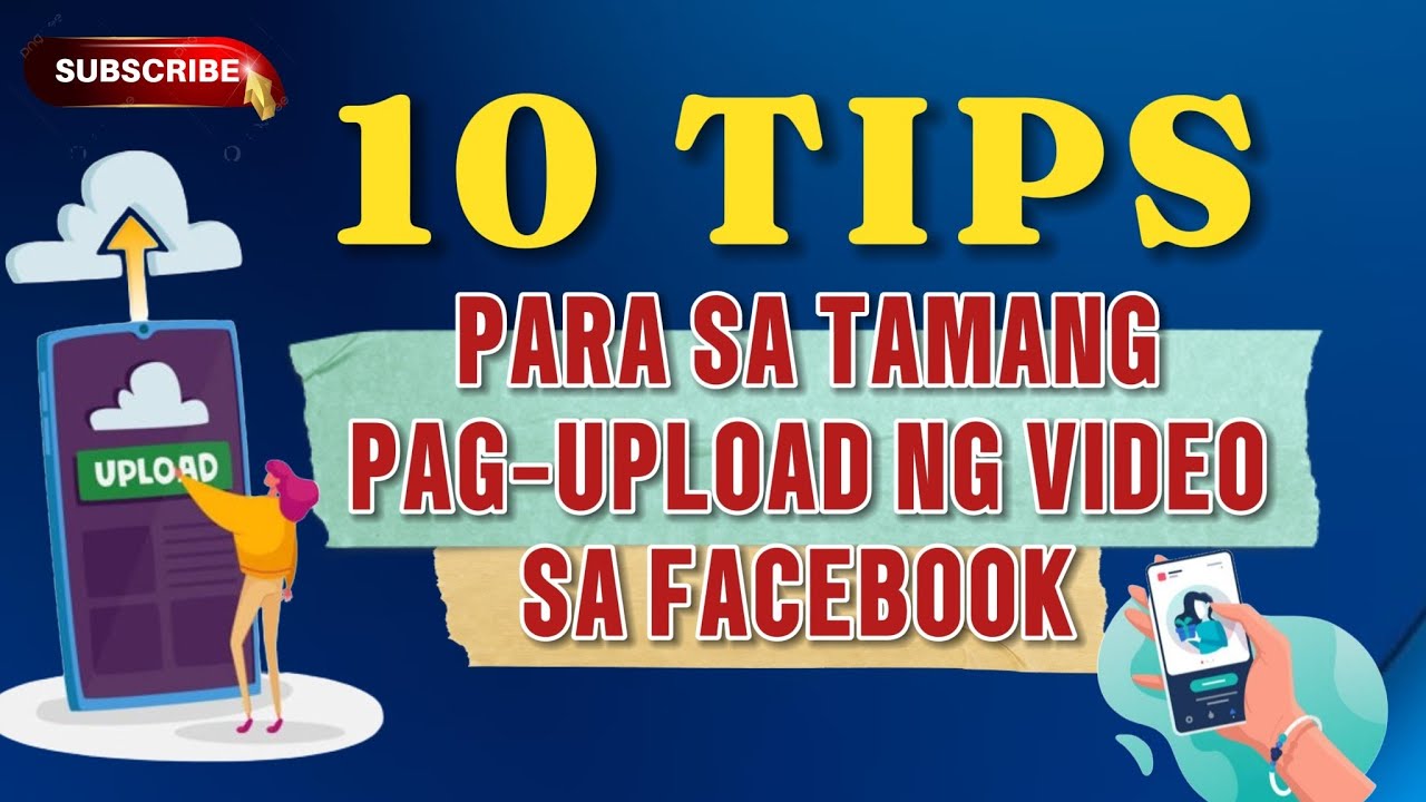 10 TIPS PARA SA TAMANG PAG UPLOAD NG VIDEO SA FACEBOOK
