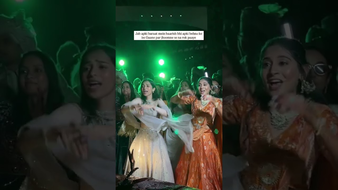 Jab tumhari baraat mein baarish bhi tumhari behno ko is gaane par jhoomne se na rok 🥰😍 #wedding