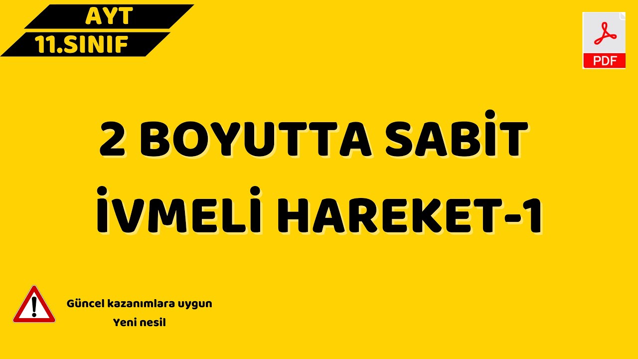 2 BOYUTTA SABİT İVMELİ HAREKET-1  (YATAY ATIŞ)