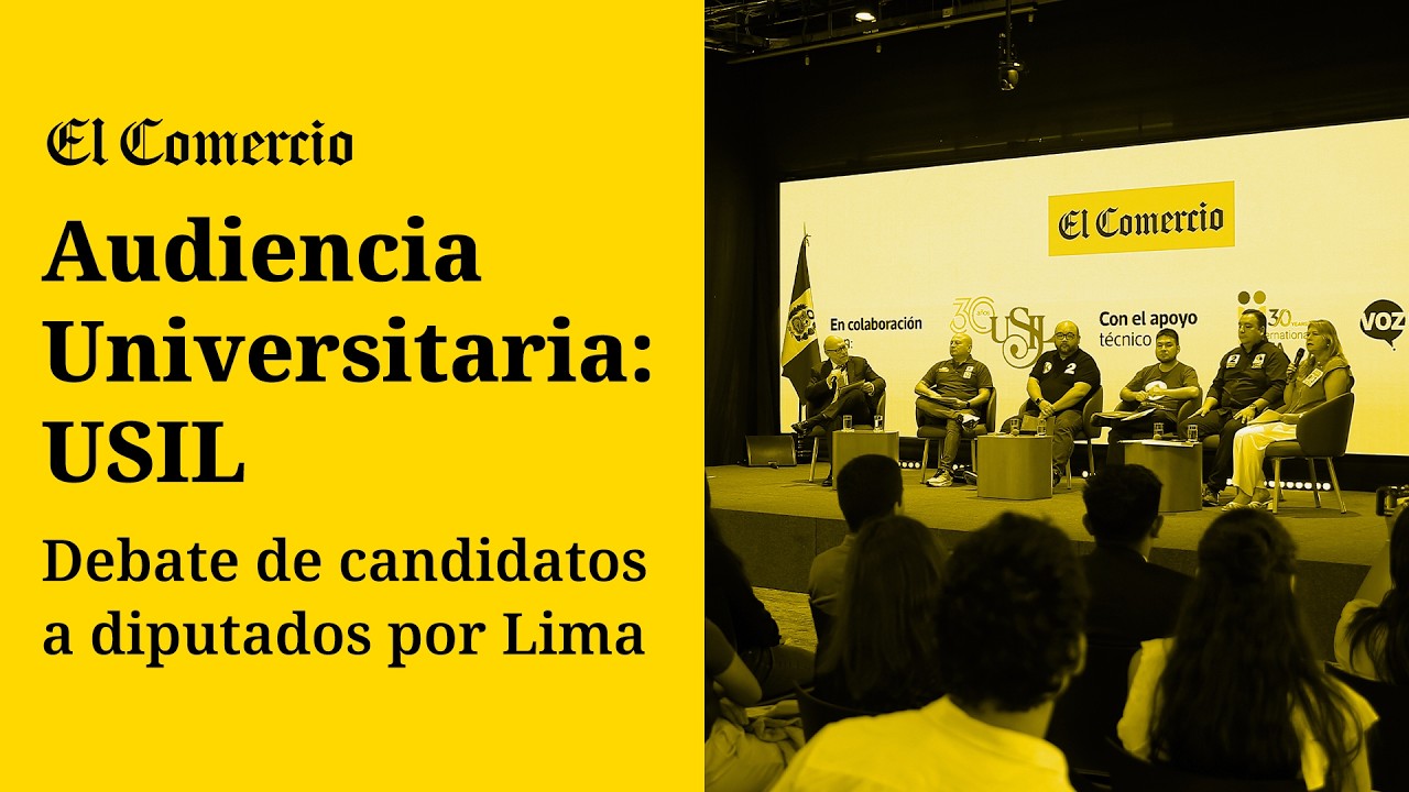 Audiencias universitarias: Debate de candidatos a diputados por Lima | El Comercio