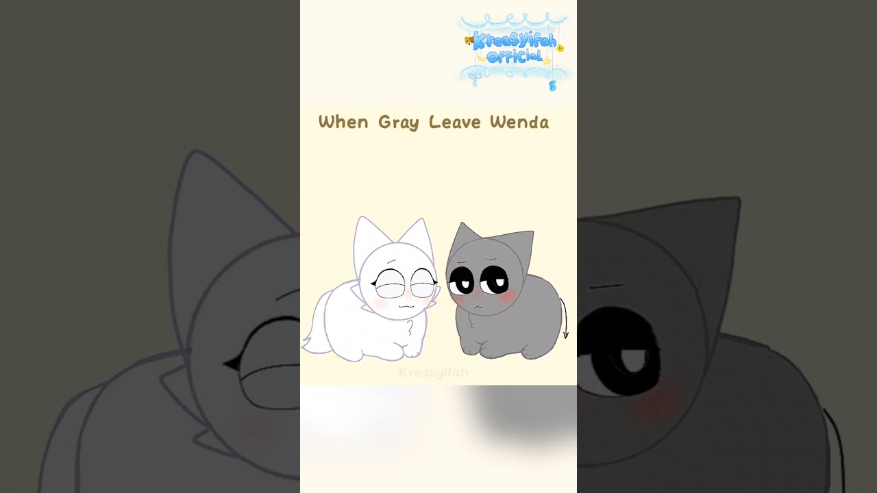 When Gray Leave Wenda: #kreasyifahofficial #fyp #foryou #sprunki #animation #trending #grayxwenda