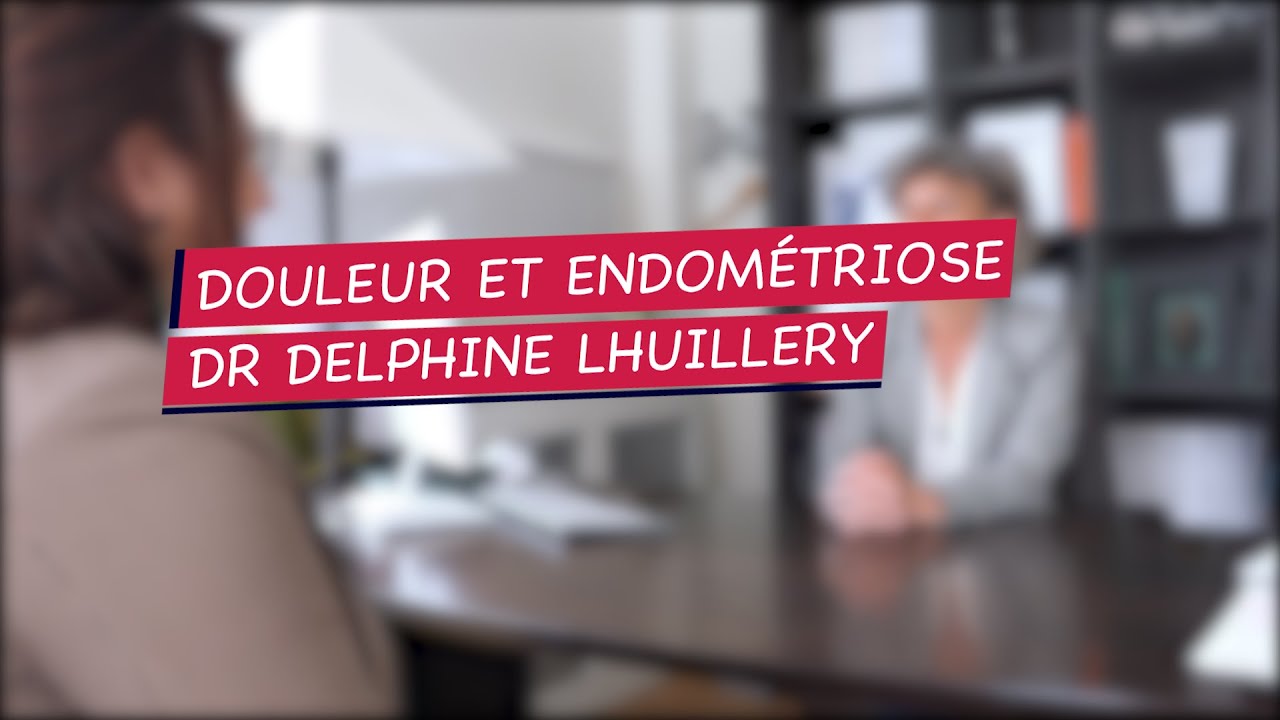 #2 - Douleur et endométriose - Dr Delphine Lhuillery