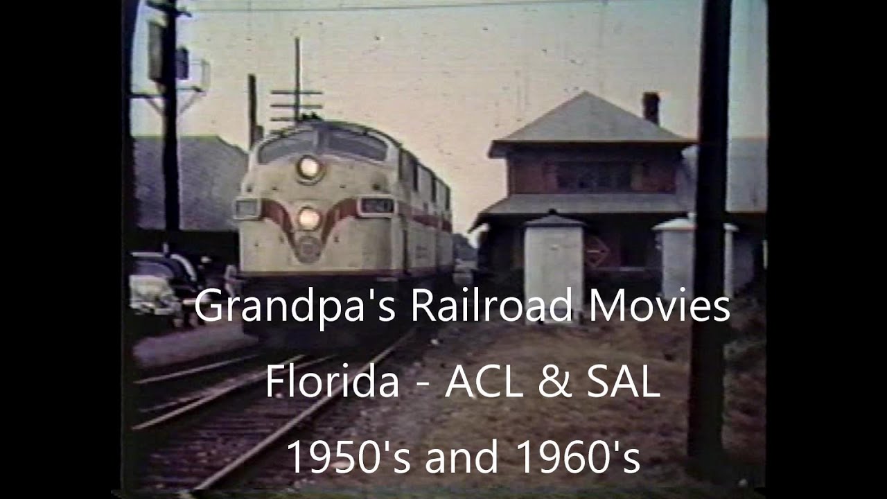 Grandpa's Railroad Movies - Florida - ACL & SAL