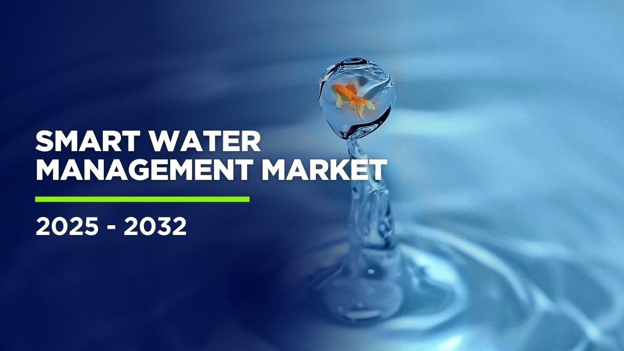 How Smart Water Management Is Transforming Global Water Infrastructure | Market Analysis