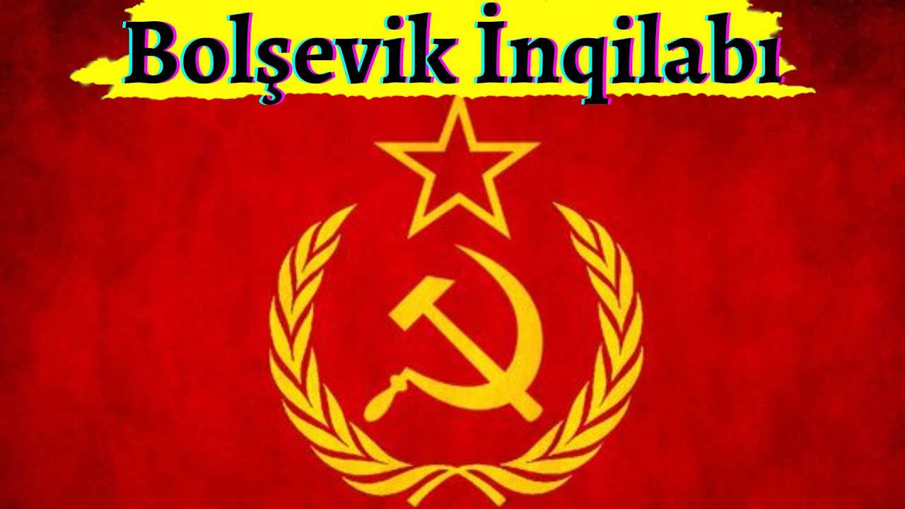 Bolşevik İnqilabı -  SSRİ-nin yaradılması