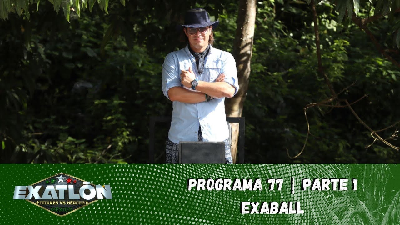 Héroes y Titanes entran a las arenas del EXABALL. | Capítulo 77, parte 1 | Exatlón México