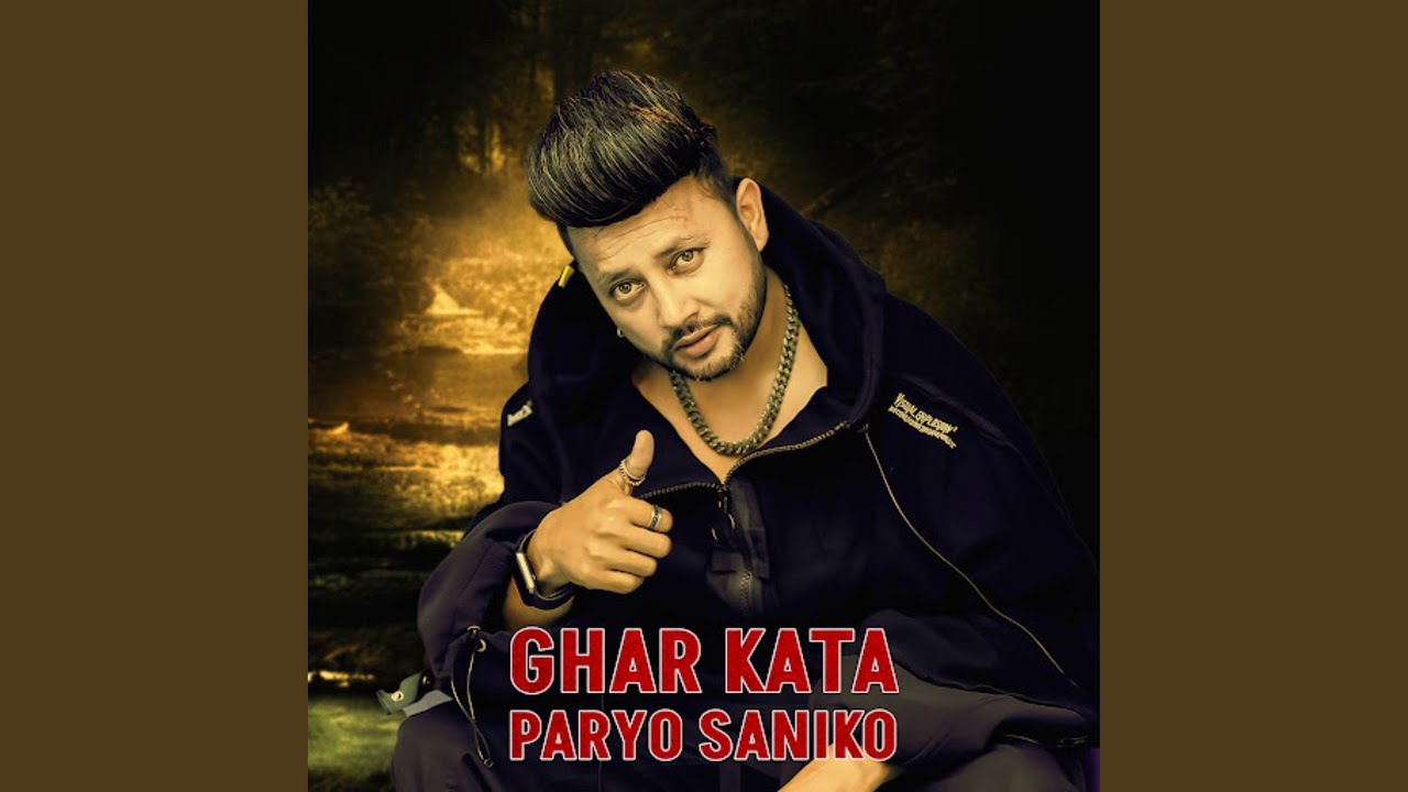 Ghar Kata Paryo Saniko