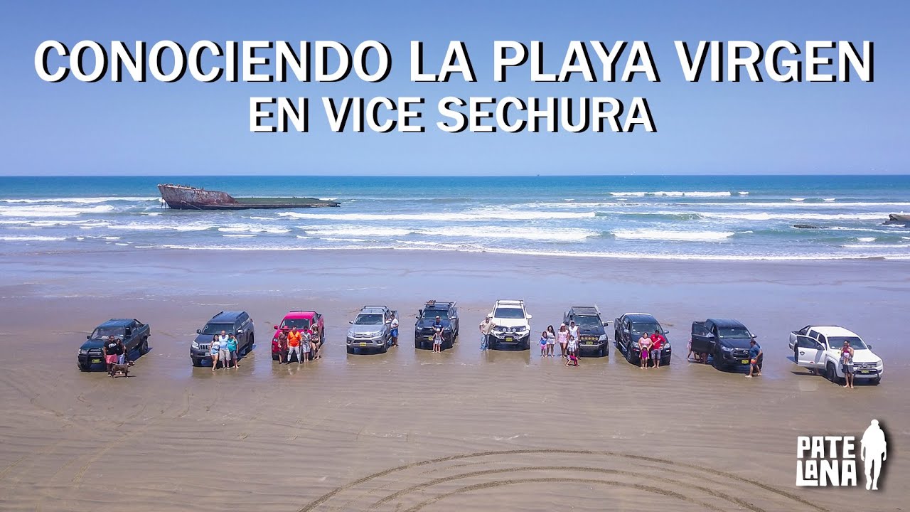 CONOC&Iacute; PLAYAS V&Iacute;RGENES | PATELANA #Playas #Sechura