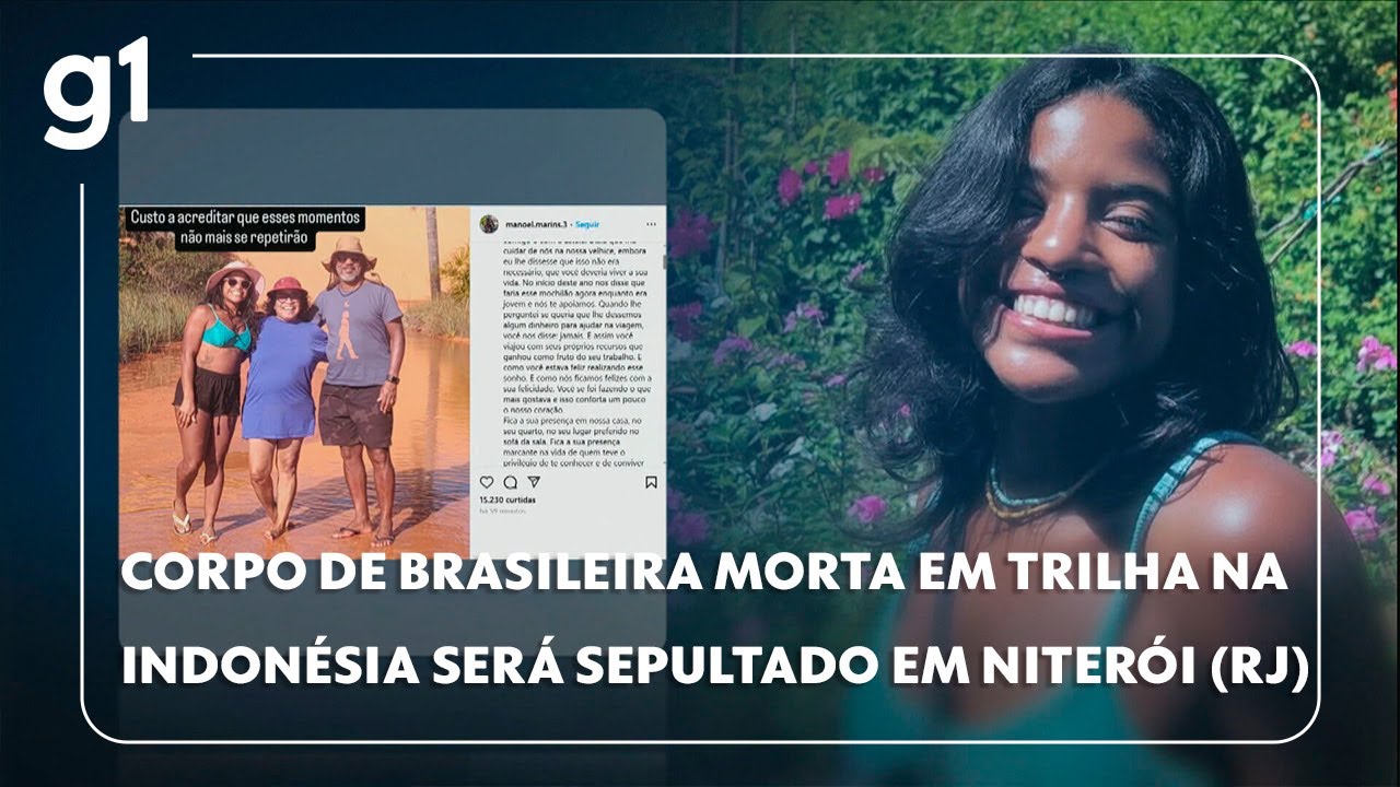 Corpo de brasileira morta em trilha na Indonésia será sepultado em Niterói (RJ) #g1
