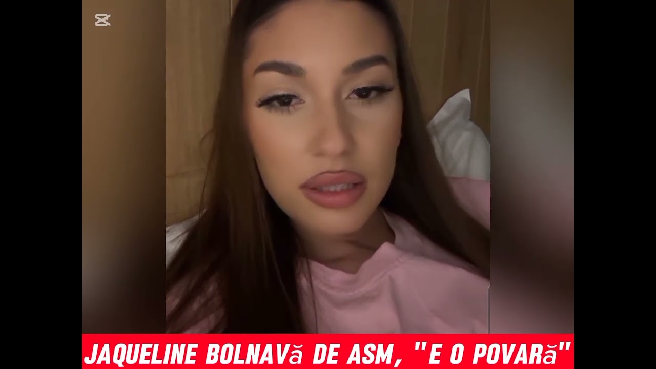 Jaqueline este bolnavă de asm, 