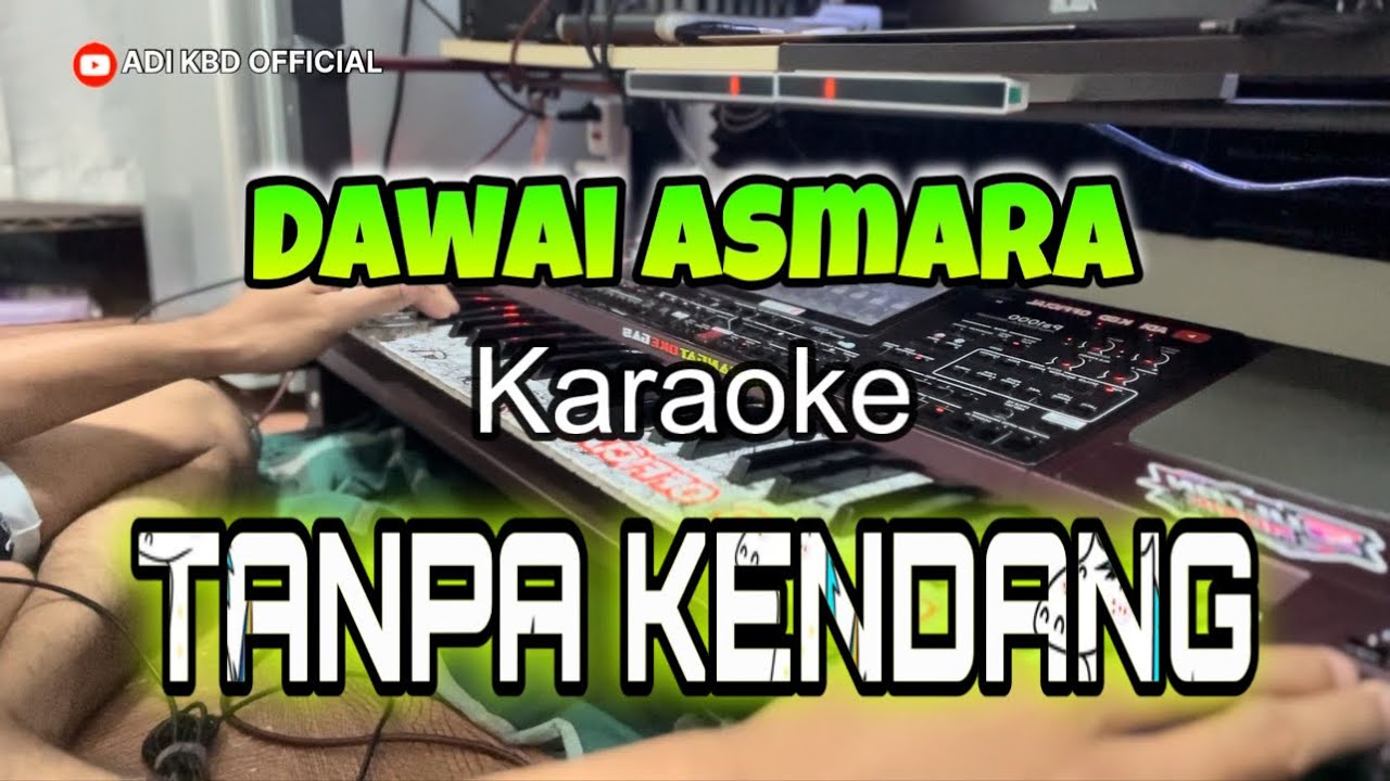 Dawai Asmara |TANPA KENDANG| Karaoke versi jhandut Asoyy…