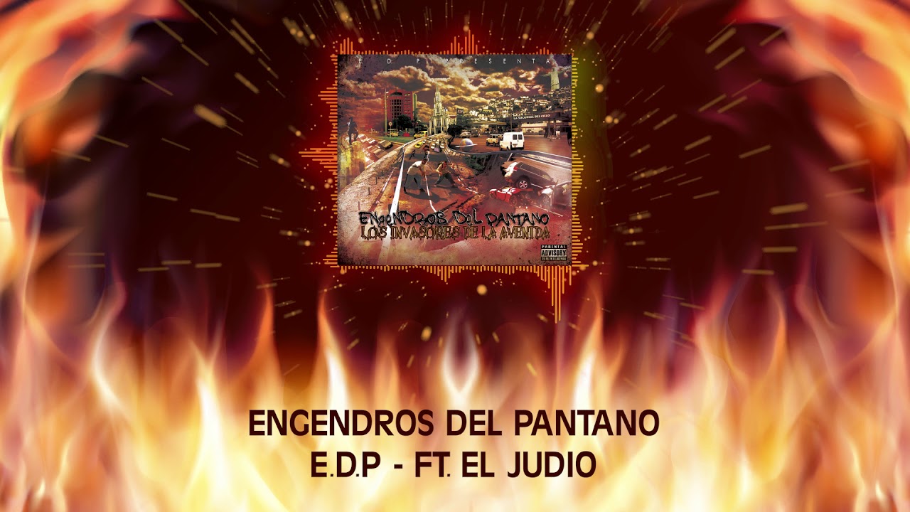 Engendros Del Pantano - E.D.P. (Ft El Judio) (Audio)
