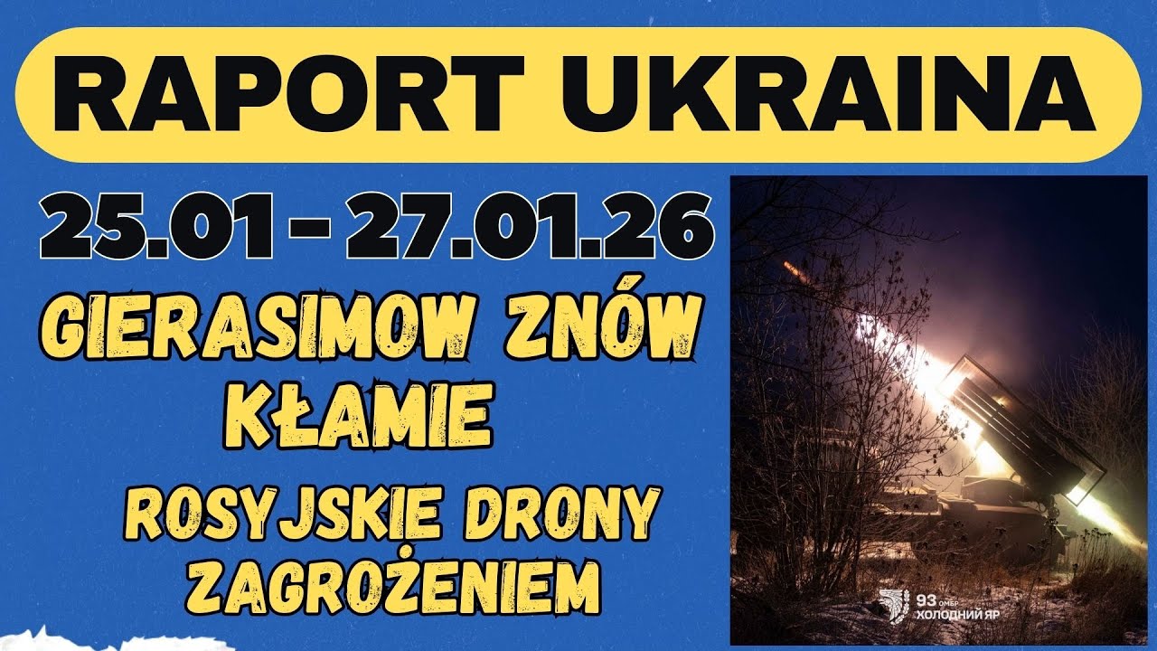 Raport Ukraina, Gierasimow znów kłamie, Rosyjskie drony zagrożeniem, 25.01 - 27.01.26