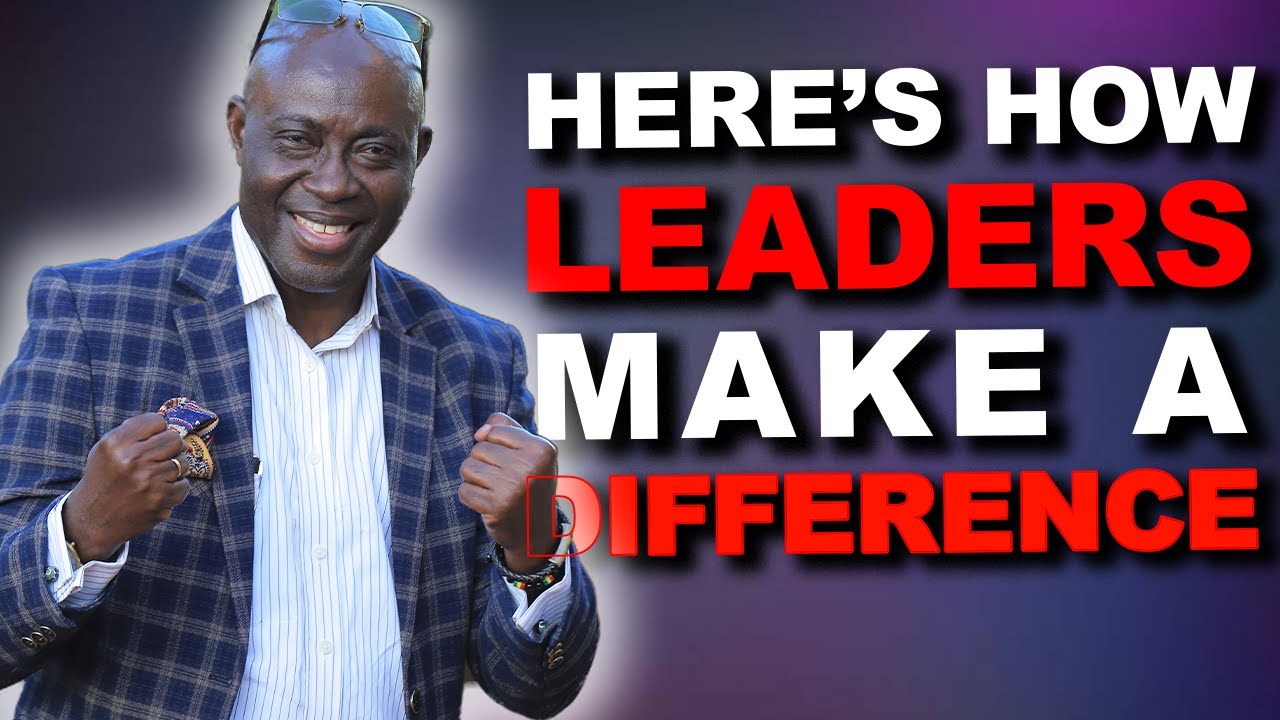 How Leaders Make   A Difference. @EmmanuelDeiTumi