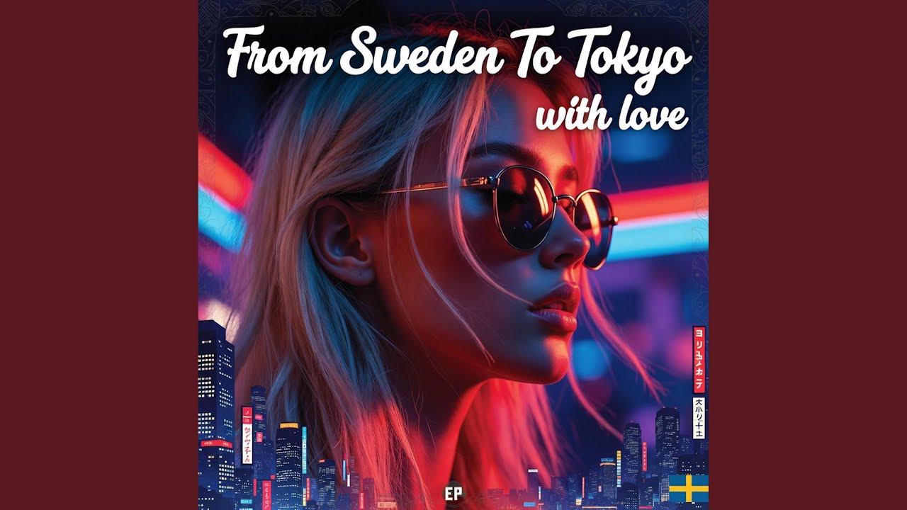 From Sweden To Tokyo With Love