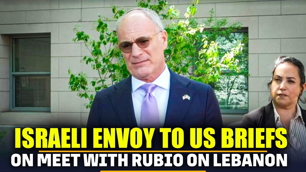 LIVE: Israeli Ambassador to U.S. speaks on Rubio meeting | USA | Trump | Hormuz | Lebanon | Iran