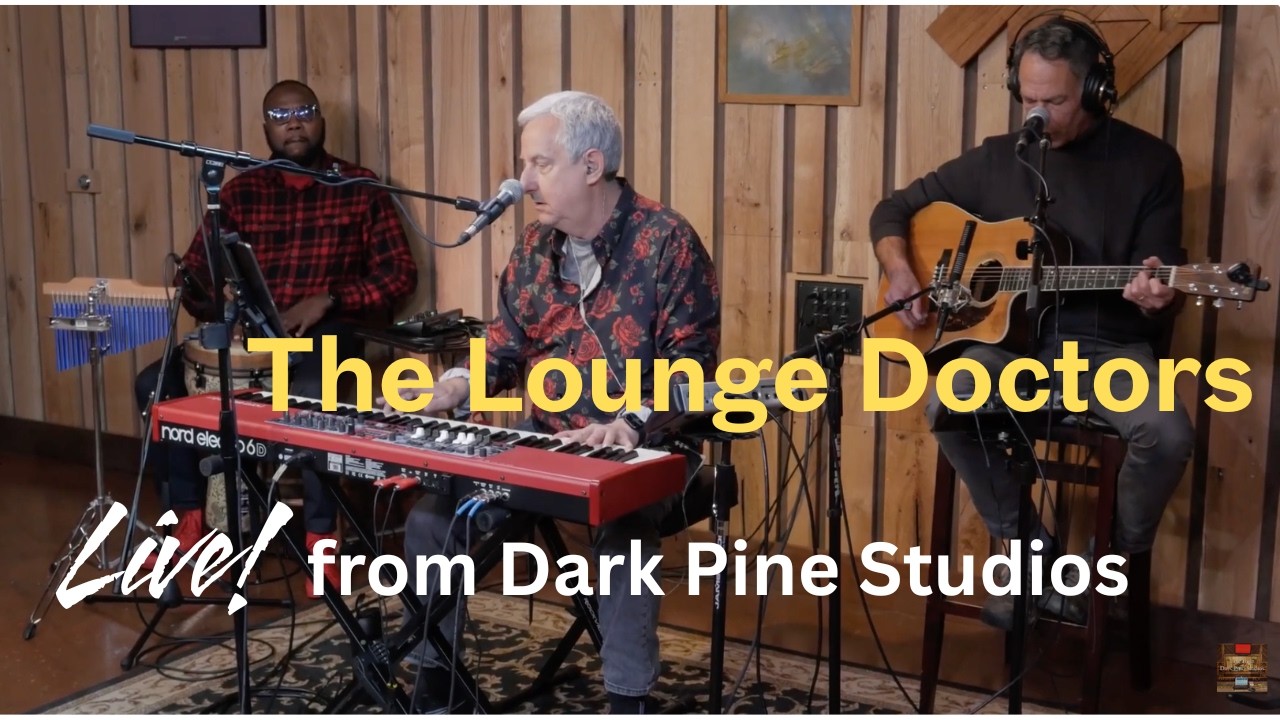 Lounge Doctors Live from Dark Pine Studios