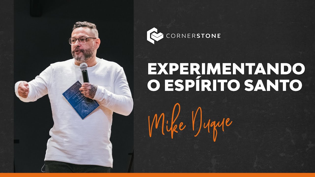 EXPERIMENTANDO O ESPÍRITO SANTO - Mike Duque