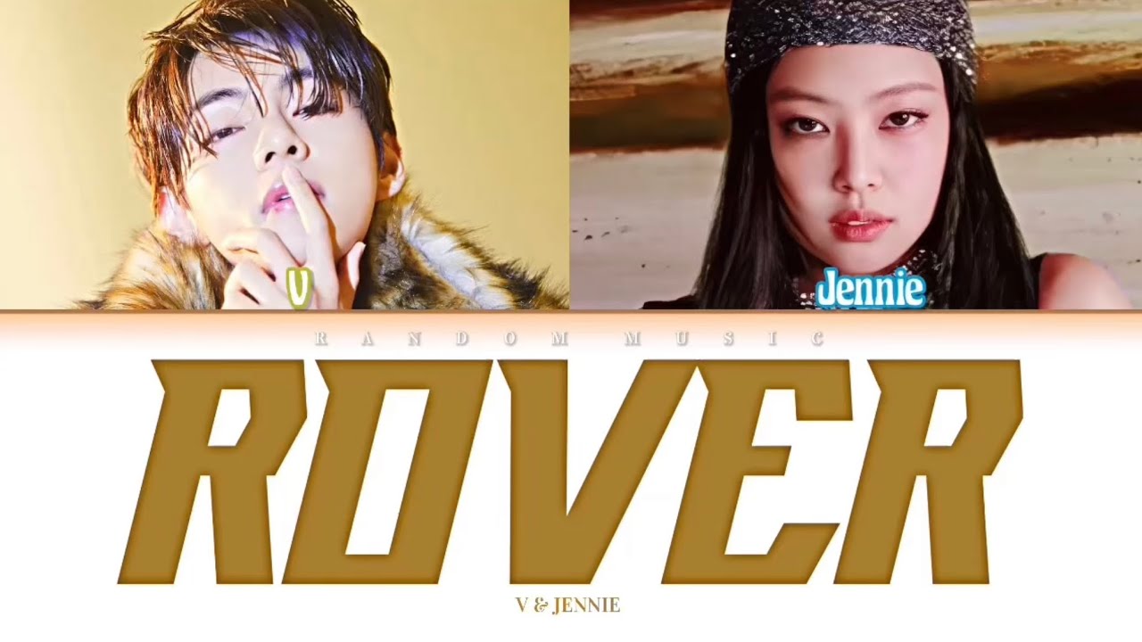 How Would V & JENNIE Sing ‘ROVER’ by KAI, DARA (Color Coded Lyrics Eng/Rom/Han)