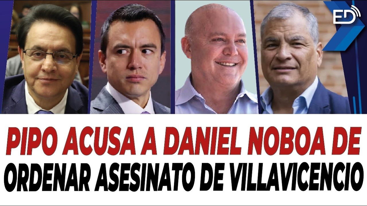 🔴 Pipo acusa a Daniel Noboa de ordenar as3sin4t0 de Villavicencio | 26/02/2026