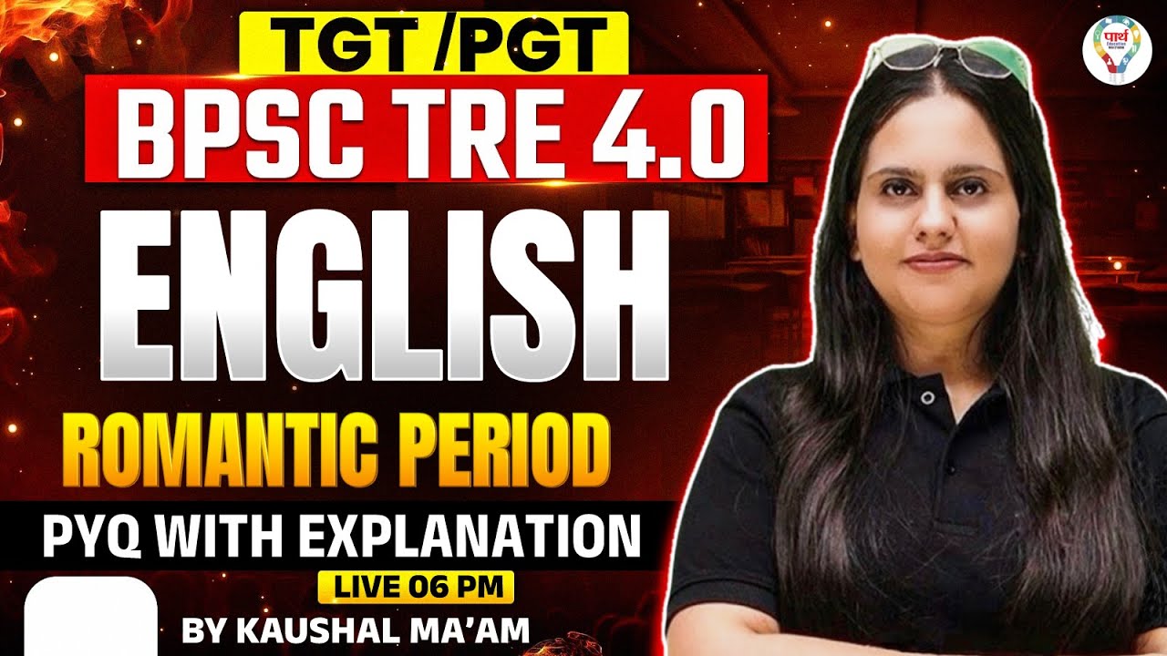 TGT PGT English Classes 2026 | Romantic Period | BPSC TRE 4.0 English PYQ by Kaushal Mam