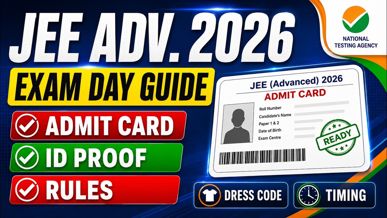 JEE Advanced 2026 Exam Day Guide 🔥 Admit Card Official Instructions | What to Carry? Dress Code
