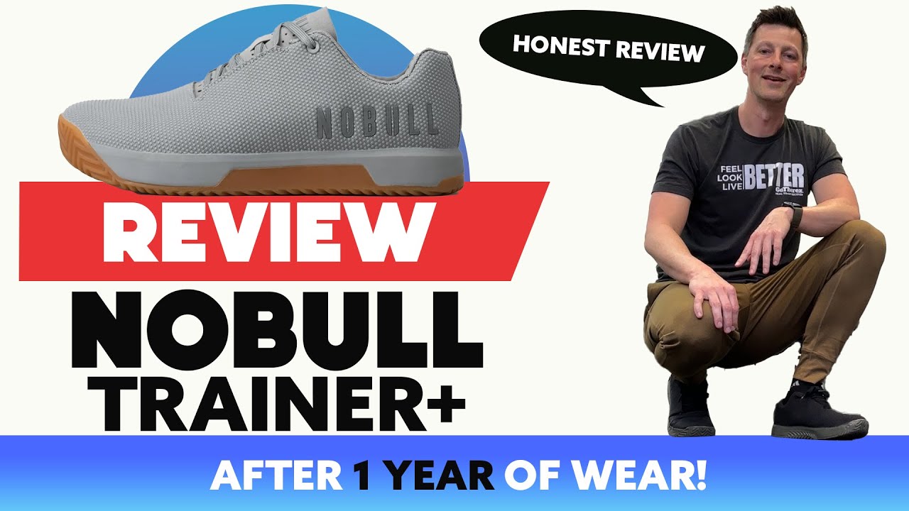 Nobull Trainer Plus Review After 1 Year of Wear 