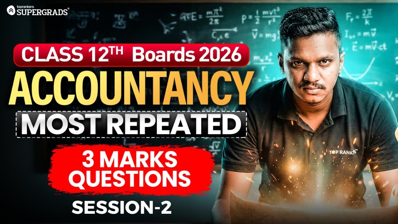 Class 12 Boards 2026: Accountancy Most Repeated 3 Marks Questions | Score 95+ in Account | Session-2