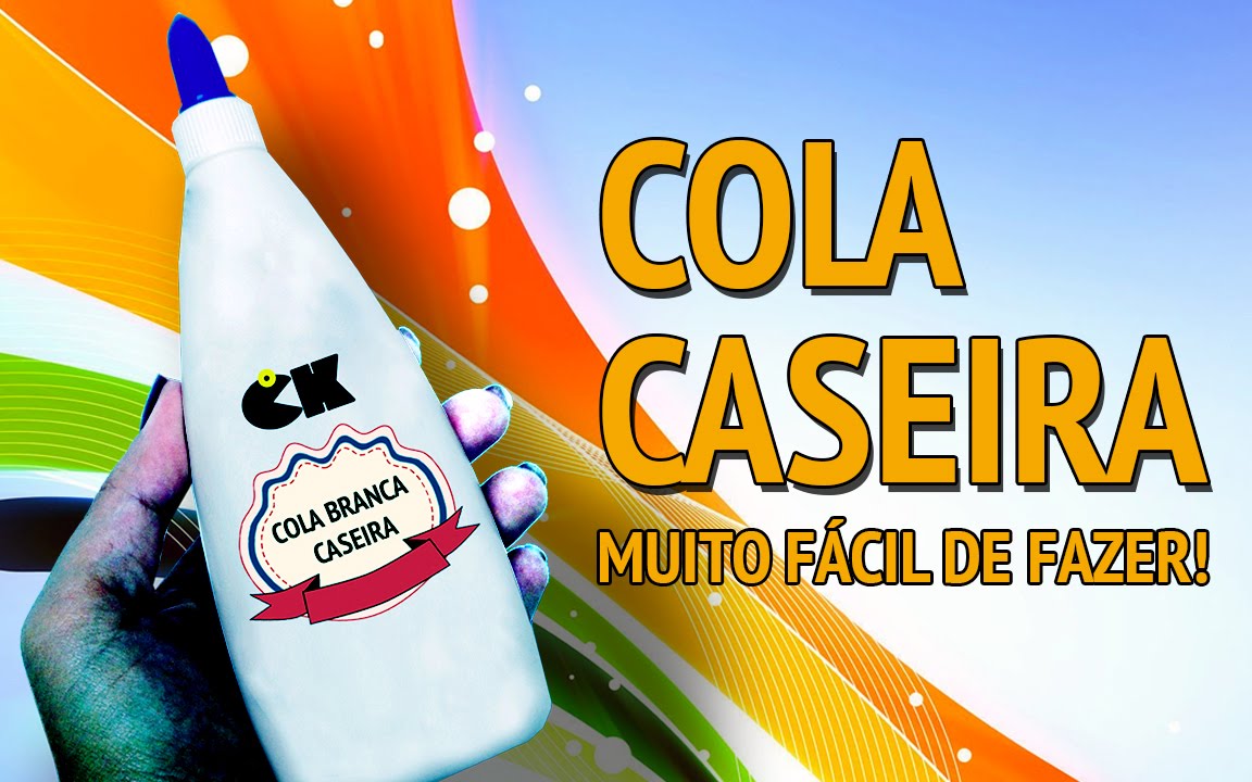 Como fazer Cola em Casa - Super f&aacute;cil!
