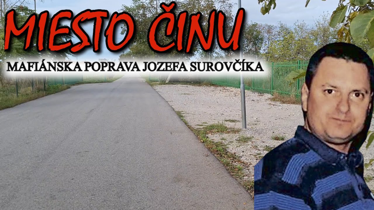 Miesto činu mafi&aacute;nskej popravy Jozefa Surovč&iacute;ka