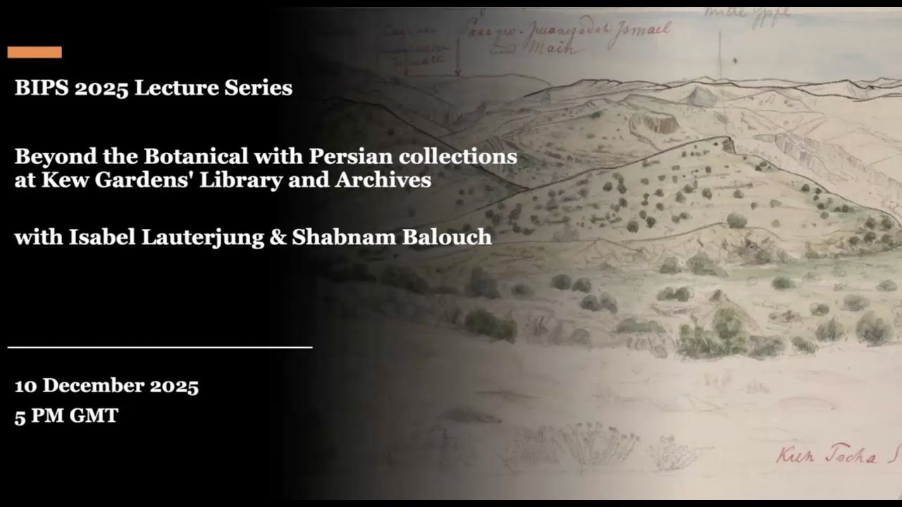 Beyond the Botanical with Persian collections at Kew Gardens’ Library and Archives