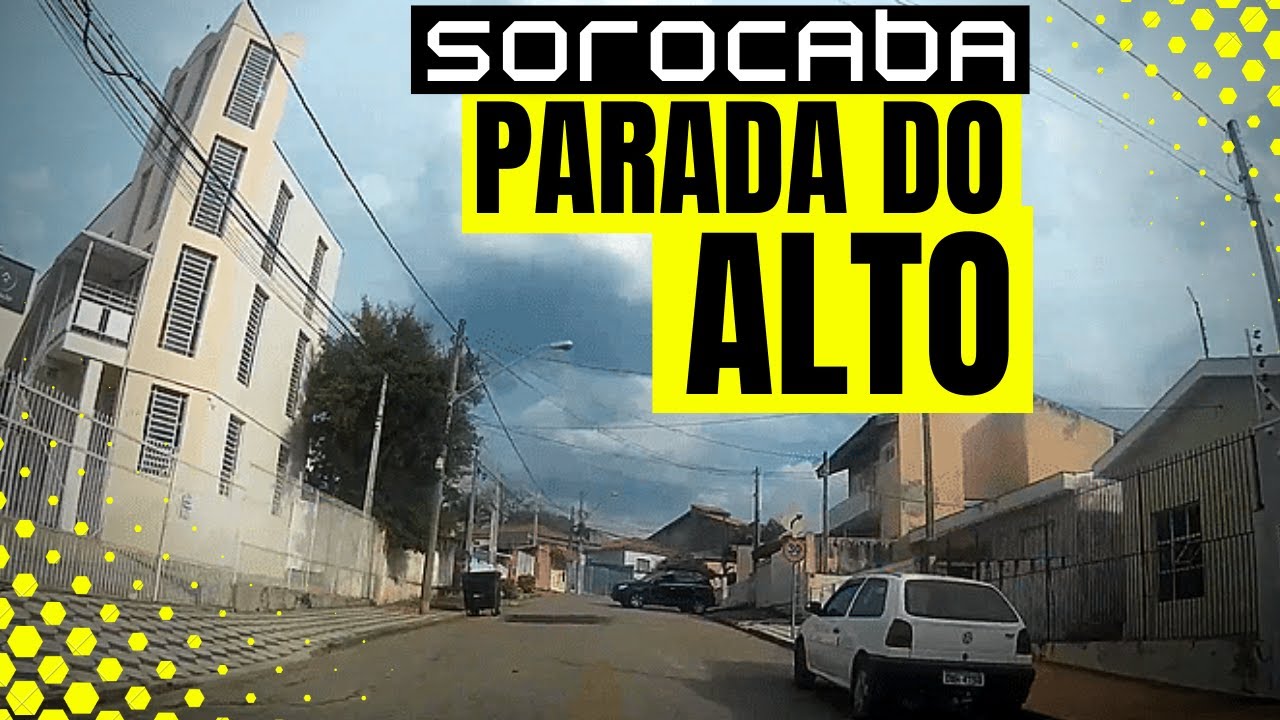 Conheça a Cidade De Sorocaba, BAIRRO PARADA DO ALTO | Zona Leste De SOROCABA