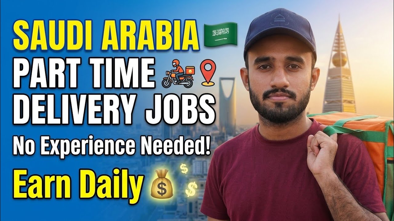 Part Time Delivery Jobs In Saudi Arabia 2025