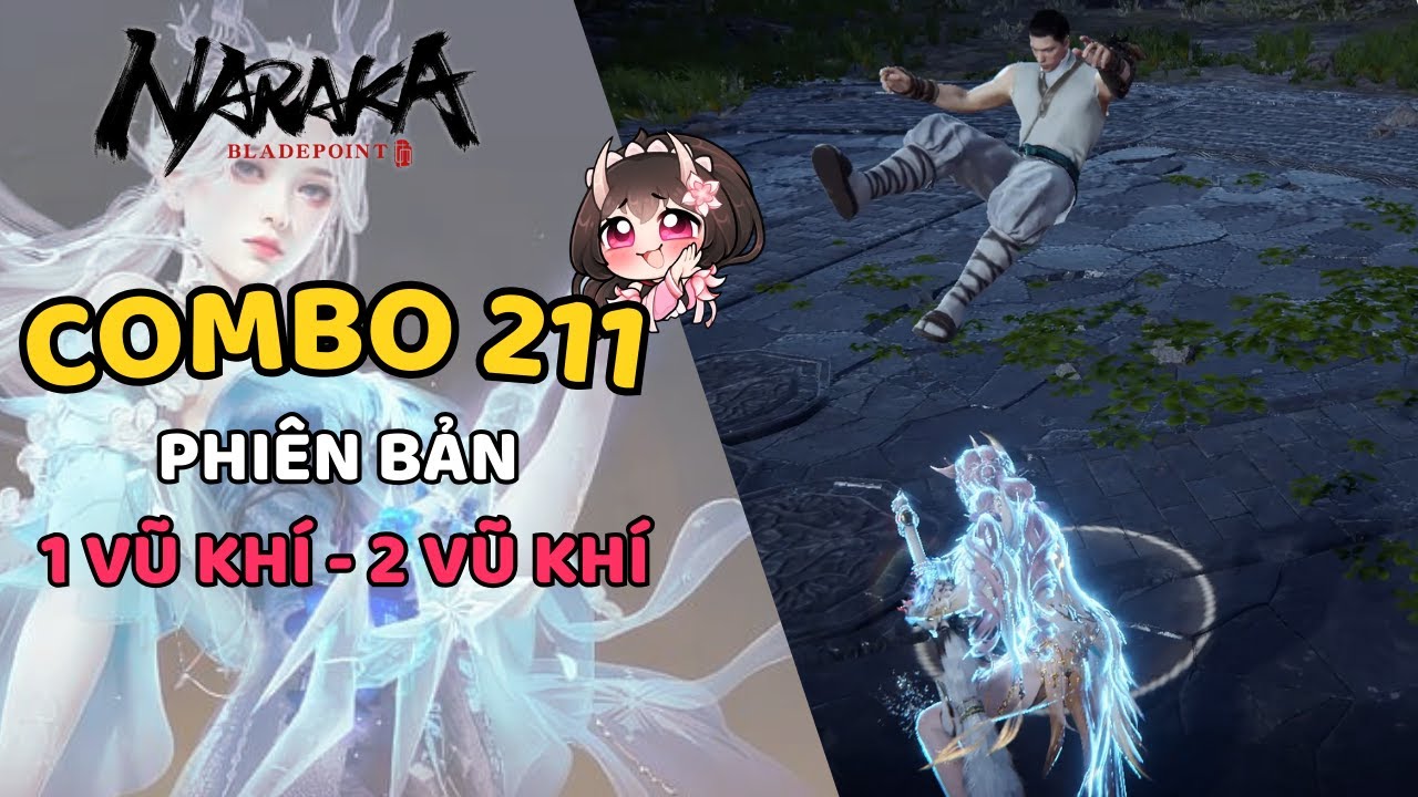 [NARAKA] Hướng Dẫn COMBO 211 Từ Cơ Bản - Nâng Cao