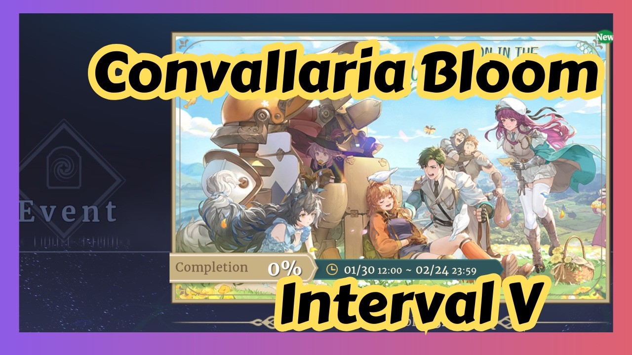 [Sword of Convallaria] Convallaria Bloom - Interval V