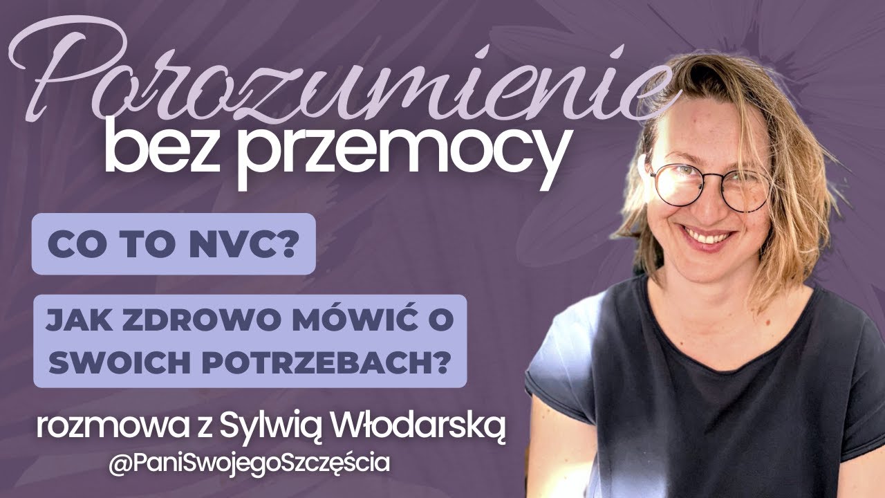 Jak rozmawiać i dbać o potrzeby? Co to NVC? - Pani Swojego Szczęścia - komunikacja bez przemocy