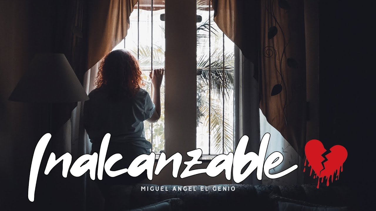 💔 Inalcanzable - Miguel Angel El Genio 💔 (vídeo lyrics)