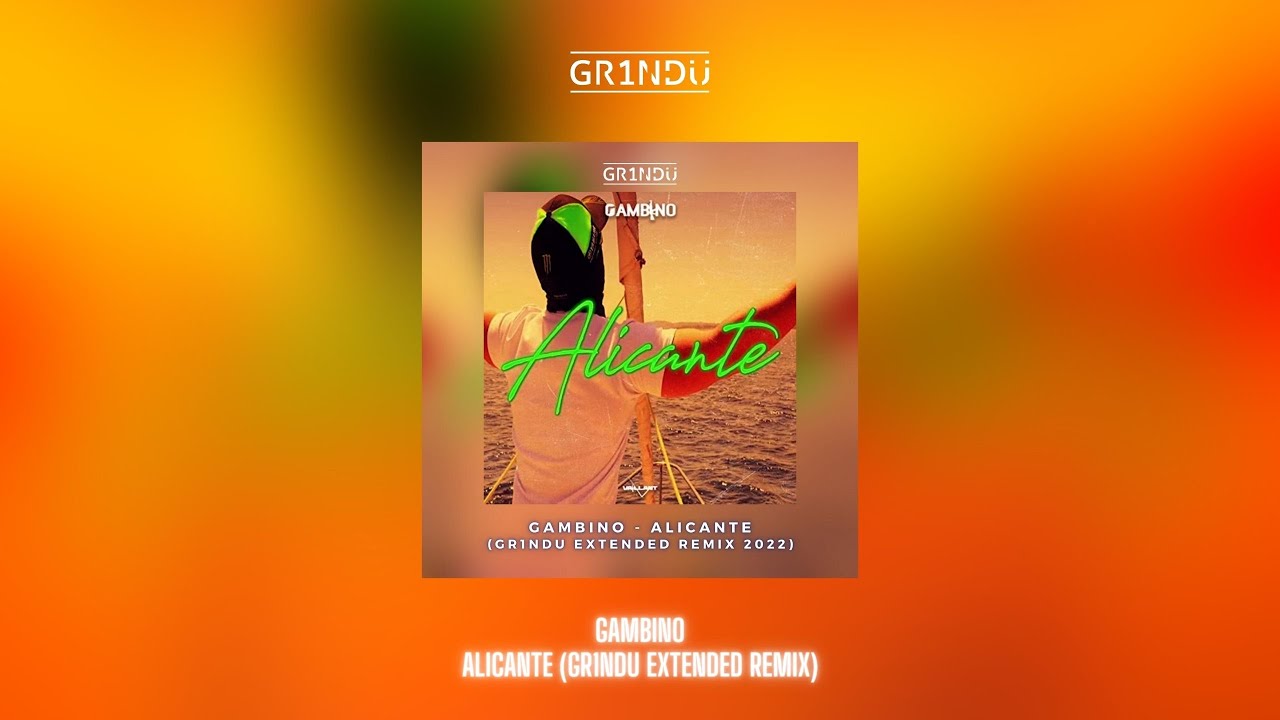 Gambino - Alicante (GR1NDU Extended Remix 2022)