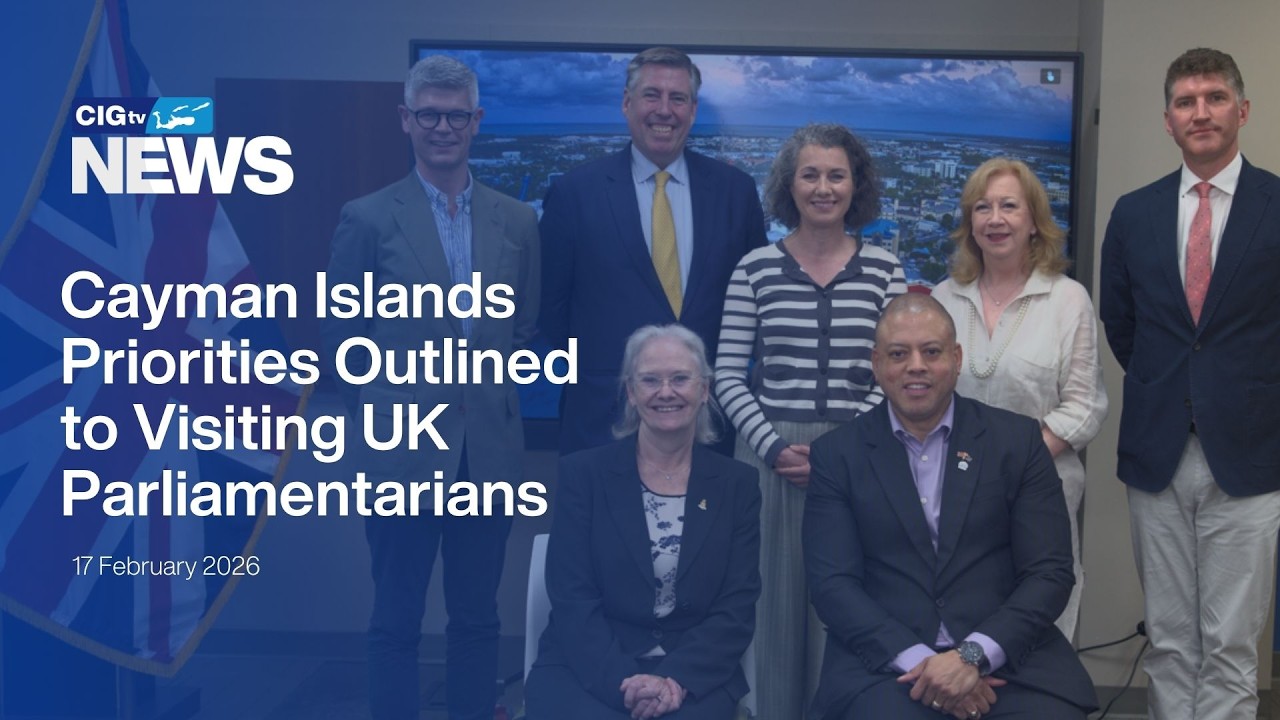 Priorities Outlined to Visiting Senior UK Parliamentarians | CIGtv News | Tuesday, 17 February