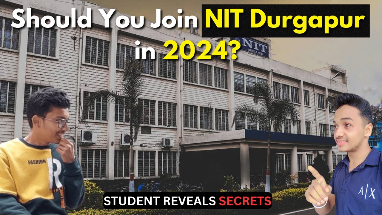 NIT Durgapur Most Detailed HONEST College Review 2024 | Student Review Series